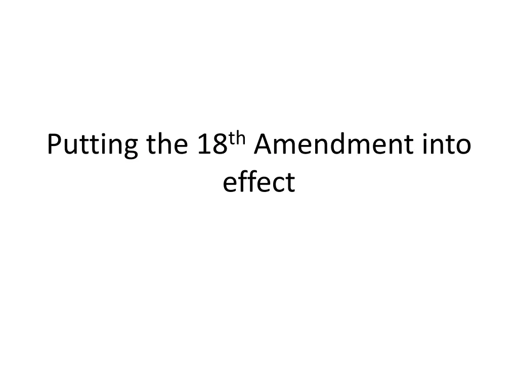 putting the 18 th amendment into effect n.w