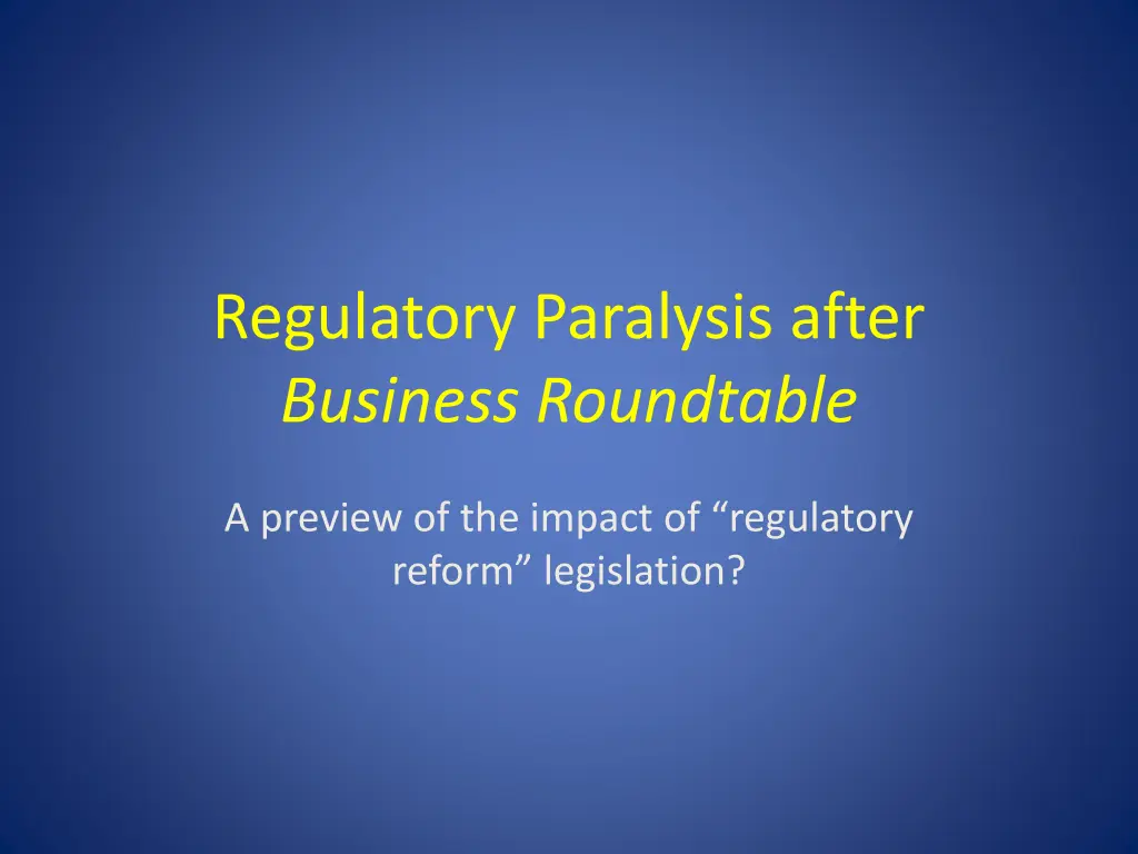 regulatory paralysis after business roundtable n.w