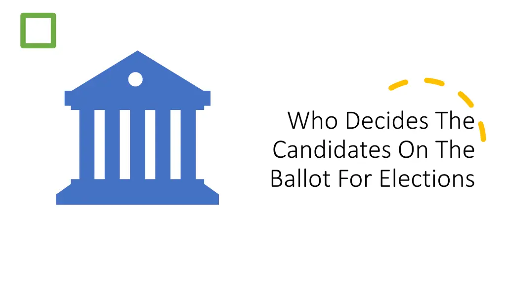 who decides the candidates on the ballot n.w