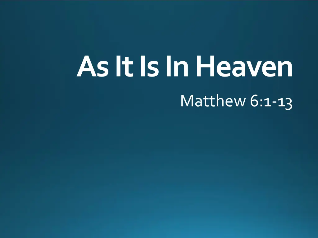 as it is in heaven matthew 6 1 13 n.w