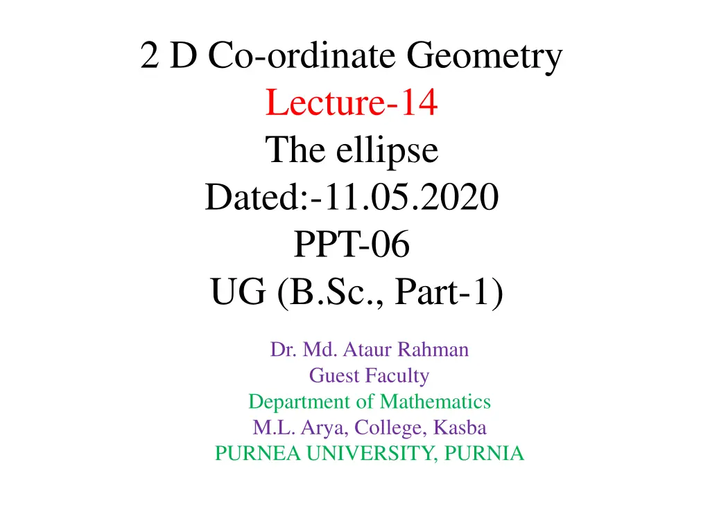 2 d co ordinate geometry lecture 14 the ellipse n.w