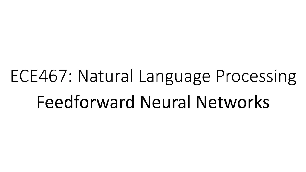ece467 natural language processing feedforward n.w