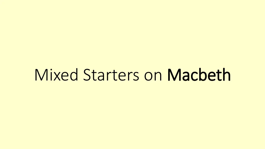 mixed starters on macbeth n.w