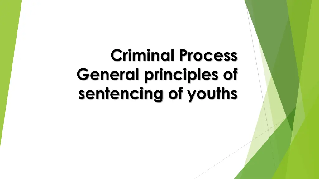 criminal process general principles of sentencing n.w