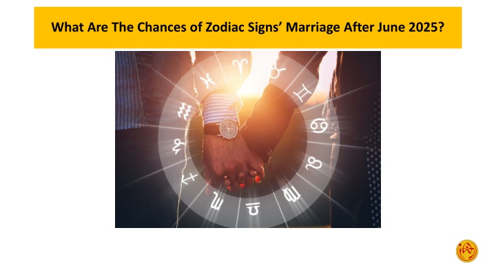 What Are The Chances of Zodiac Signs’ Marriage After June 2025