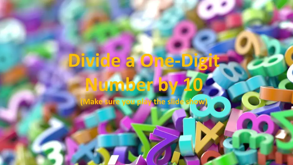divide a one digit number by 10 make sure n.w