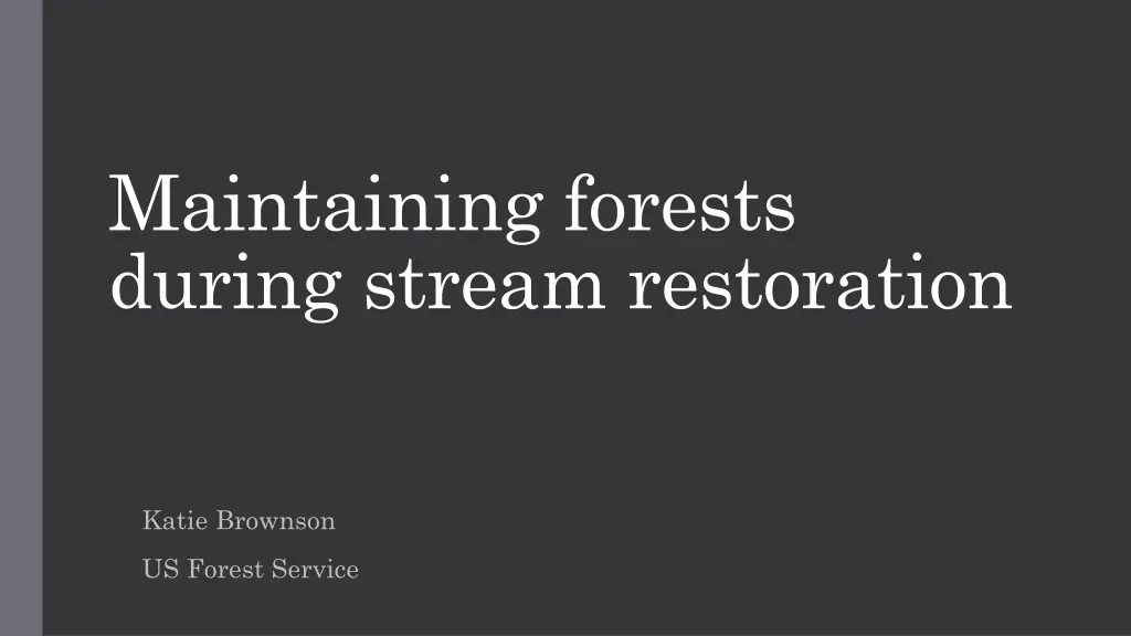 maintaining forests during stream restoration n.w
