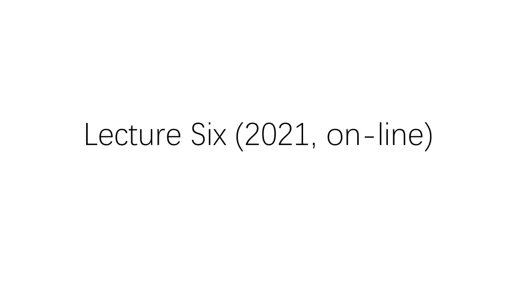 lecture six 2021 on line n.w