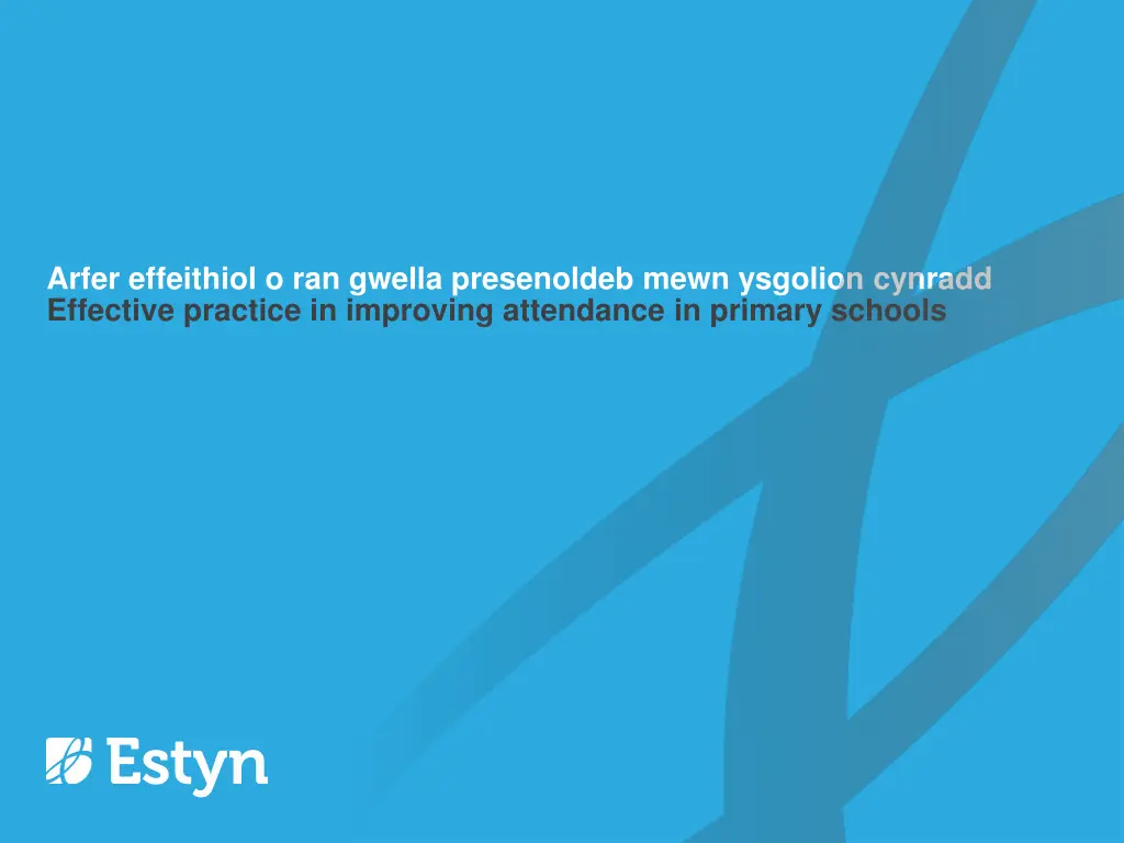 arfer effeithiol o ran gwella presenoldeb mewn n.w