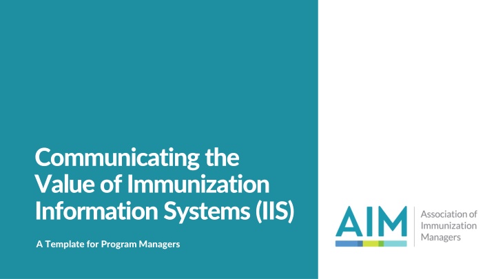 Value of Immunization Information Systems (IIS) for Program Managers