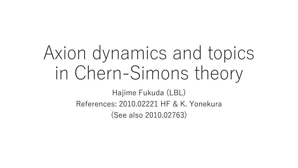 axion dynamics and topics in chern simons theory n.w