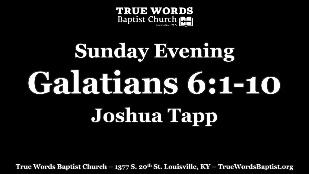sunday evening galatians 6 1 10 joshua tapp n.w