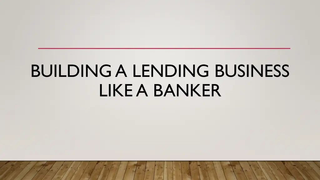building a lending business like a banker n.w