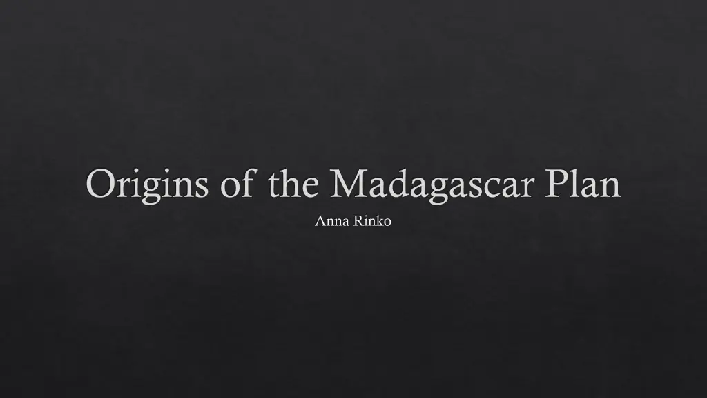 origins of the madagascar plan anna rinko n.w