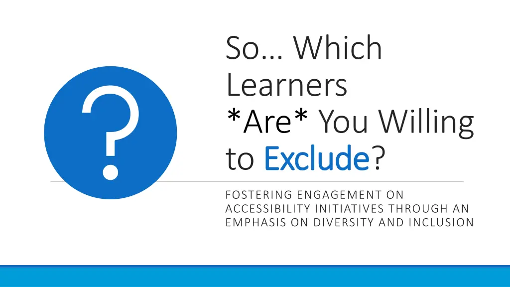 so which learners are you willing to exclude n.w