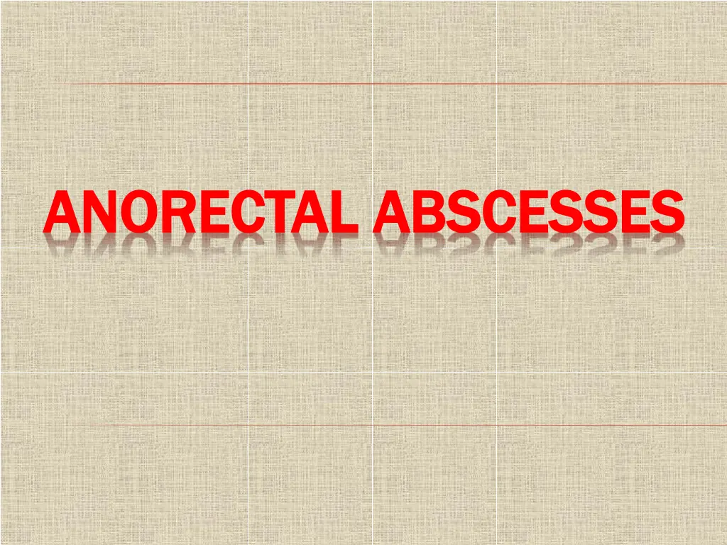 anorectal abscesses anorectal abscesses n.w