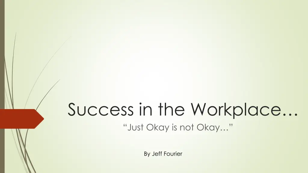success in the workplace just okay is not okay n.w