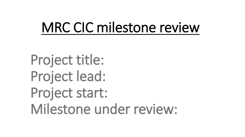 mrc cic milestone review mrc cic milestone review n.w