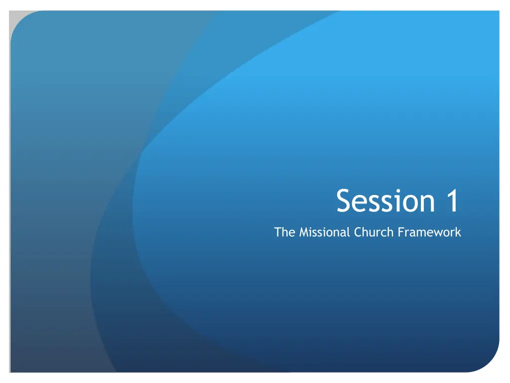 session 1 the missional church framework n.w