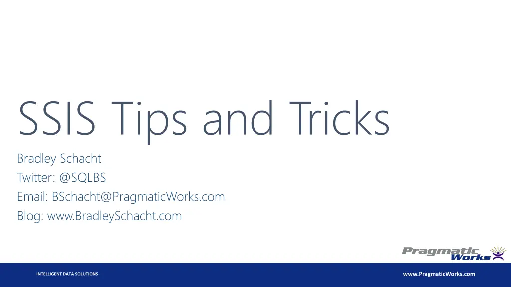 ssis tips and tricks bradley schacht twitter n.w