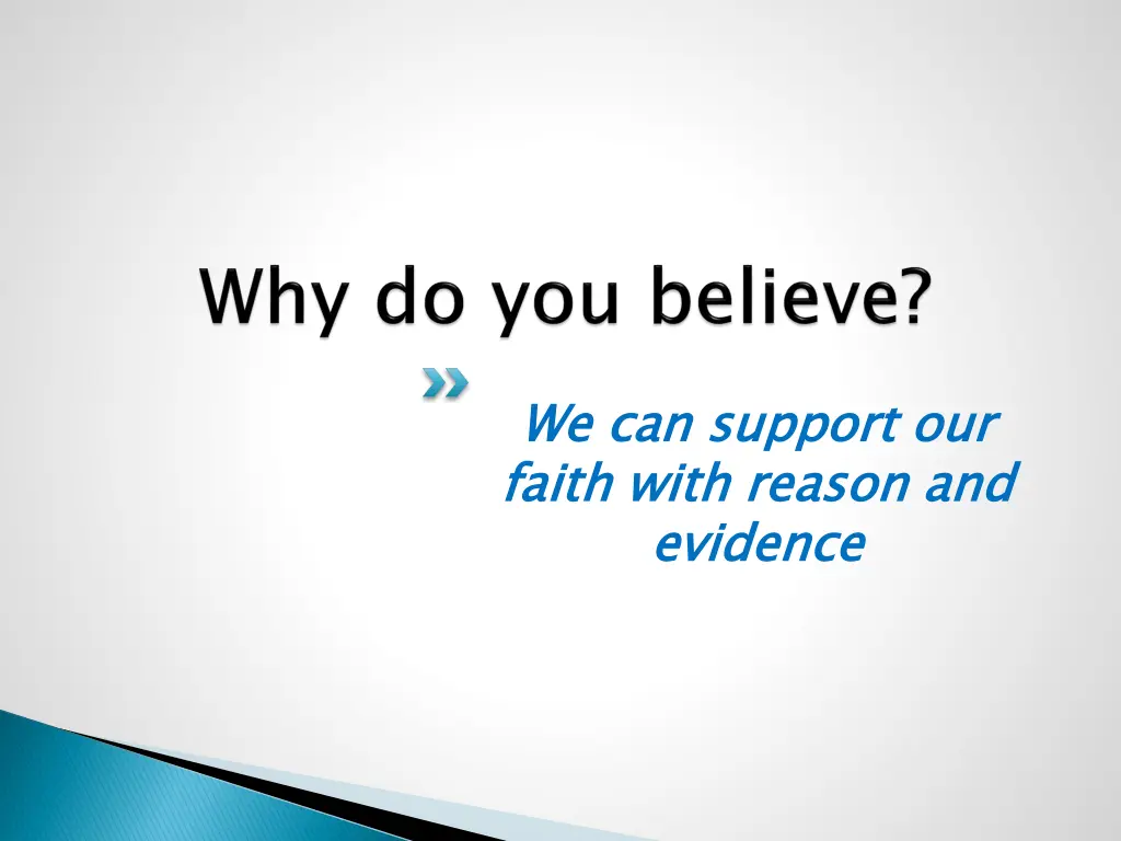 we can support our faith with reason and evidence n.w