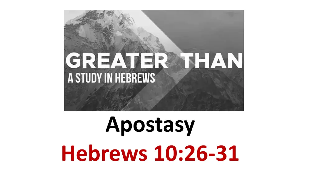 apostasy hebrews 10 26 31 n.w