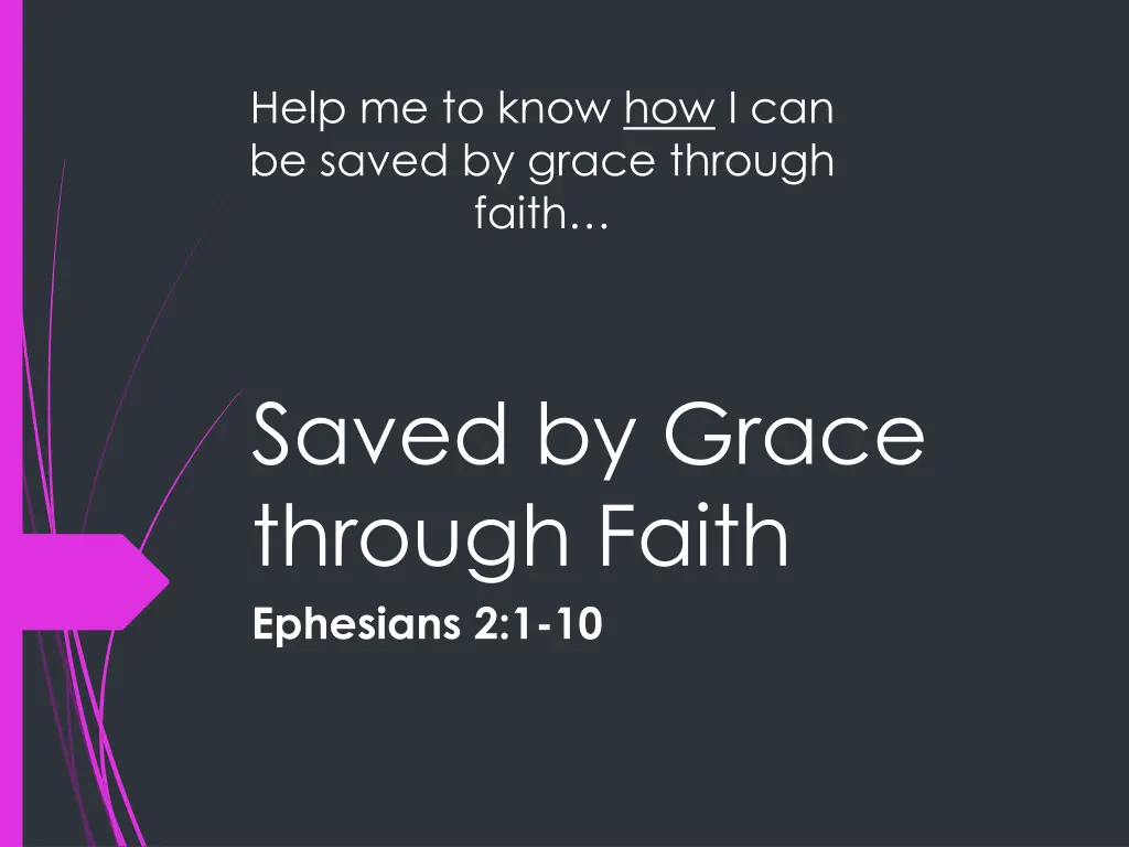 help me to know how i can be saved by grace n.w