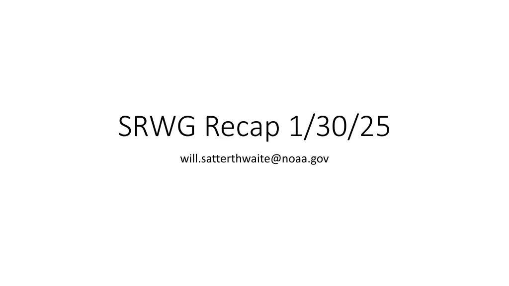 srwg recap 1 30 25 n.w