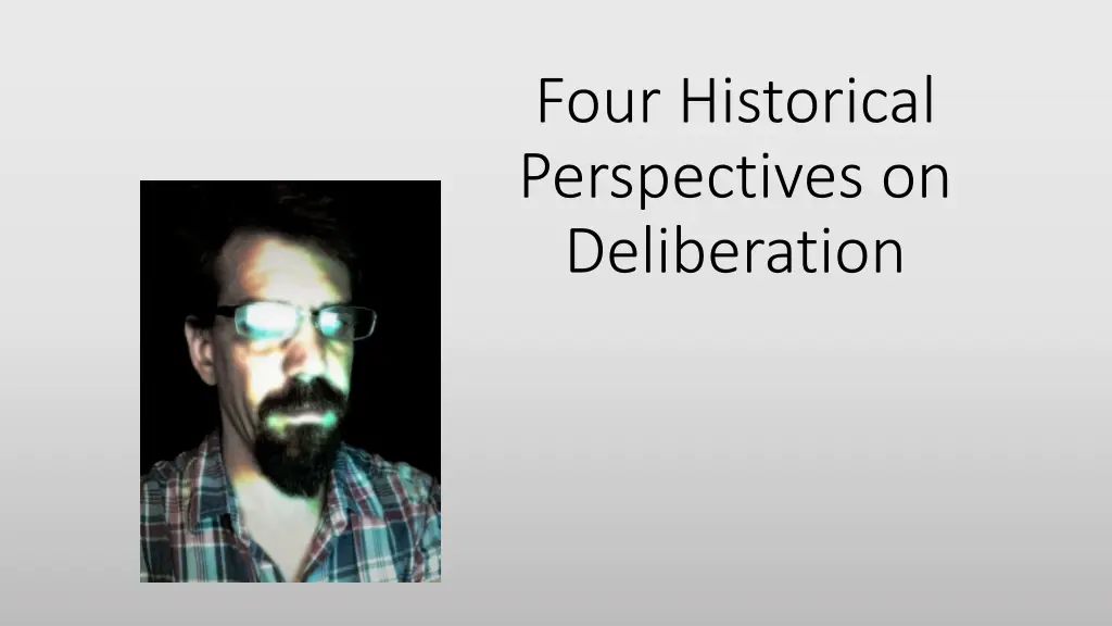 four historical perspectives on deliberation n.w
