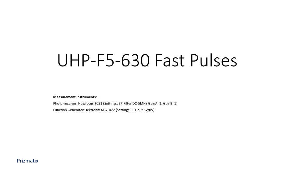 uhp f5 630 fast pulses n.w