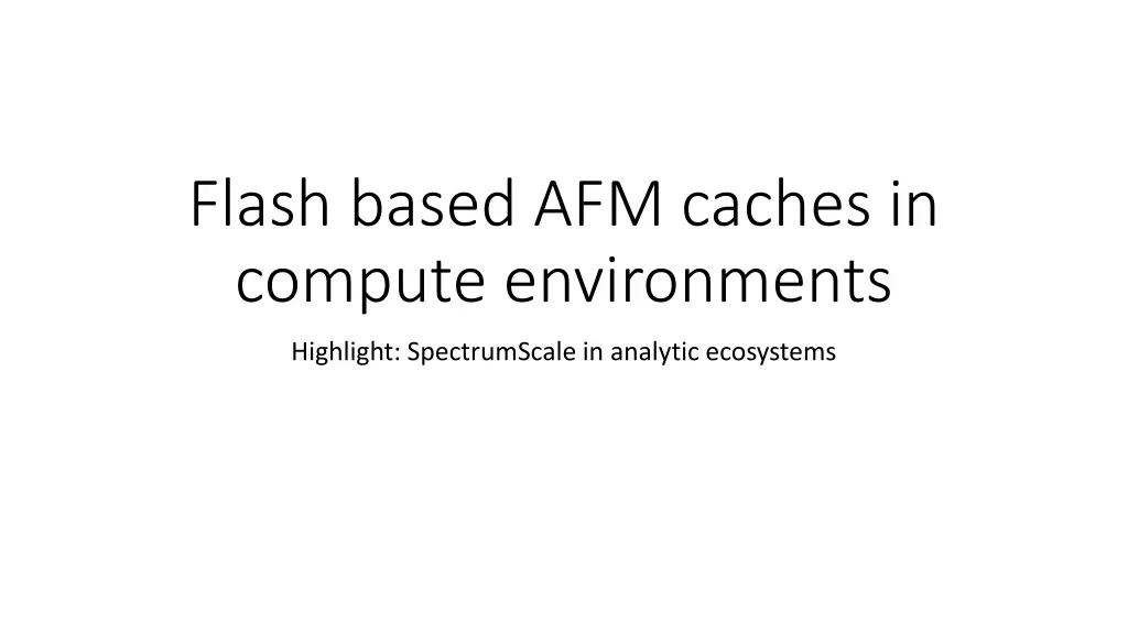 flash based afm caches in compute environments n.w