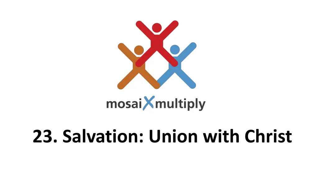23 salvation union with christ n.w