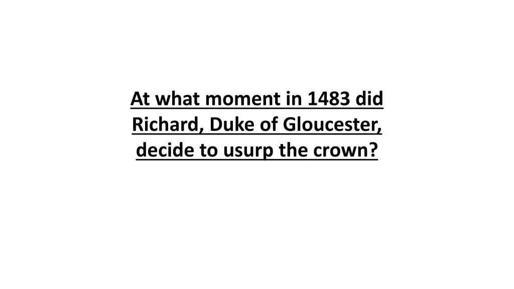 at what moment in 1483 did richard duke n.w