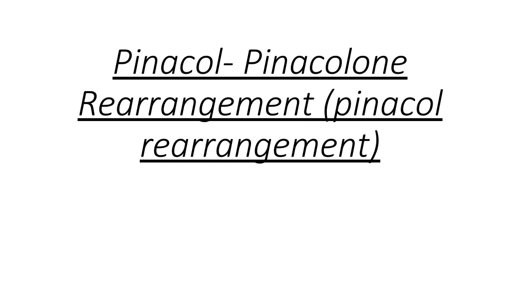 pinacol pinacolone rearrangement pinacol n.w