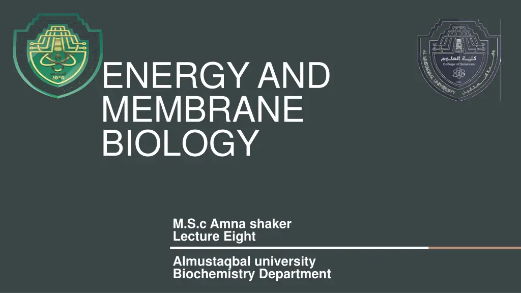 energy and membrane biology n.w