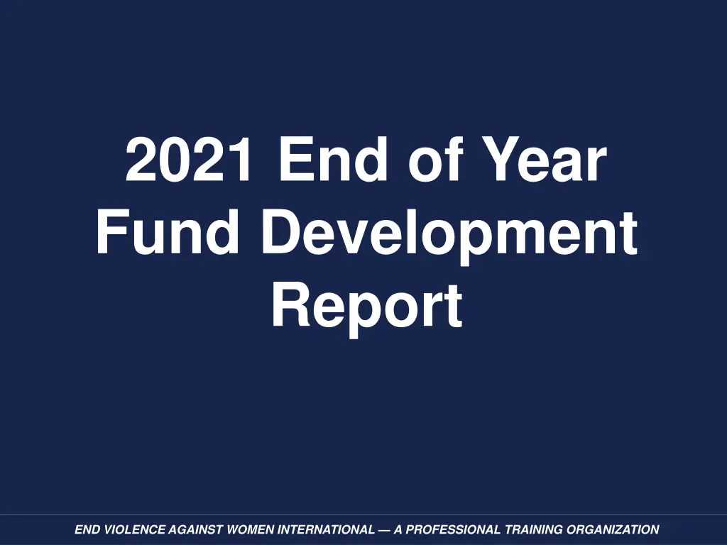2021 end of year fund development report n.w