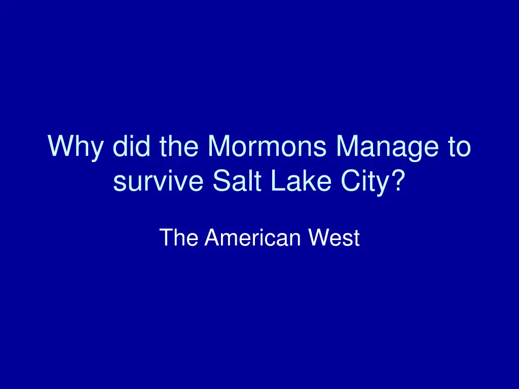 why did the mormons manage to survive salt lake n.w