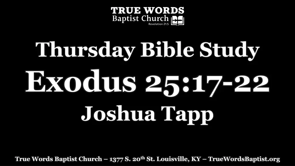 thursday bible study exodus 25 17 22 joshua tapp n.w
