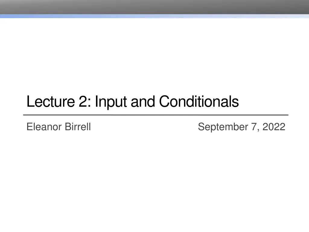 lecture 2 input and conditionals n.w