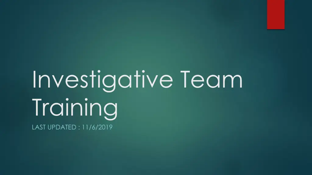 investigative team training last updated 11 6 2019 n.w