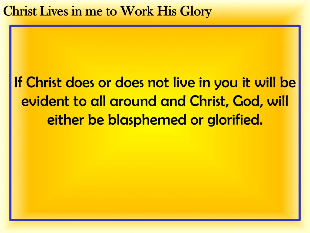 christ lives in me to work his glory christ lives n.w