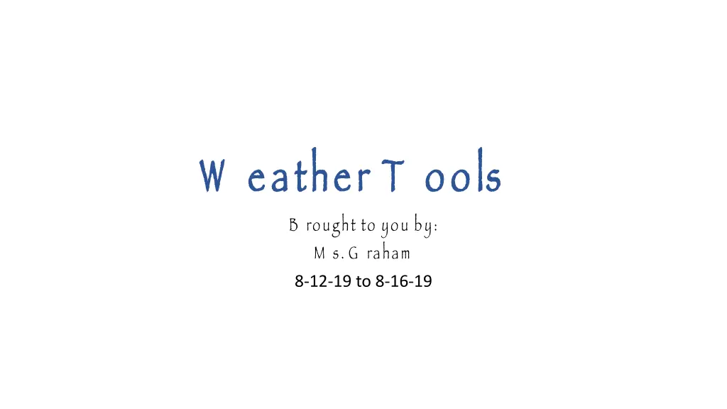 w eather t ools b rought to you by m s g raham n.w