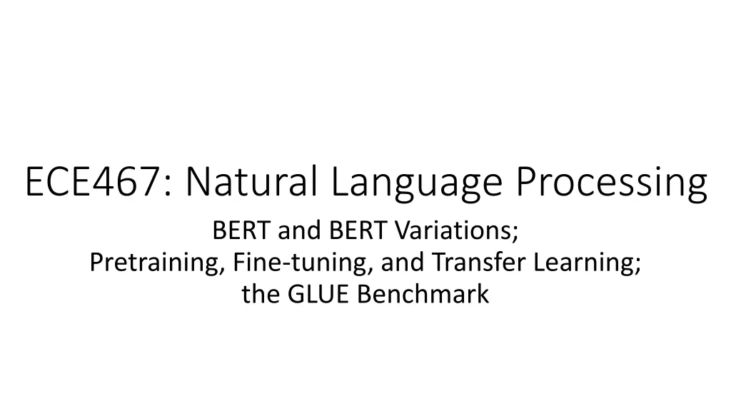 ece467 natural language processing bert and bert n.w