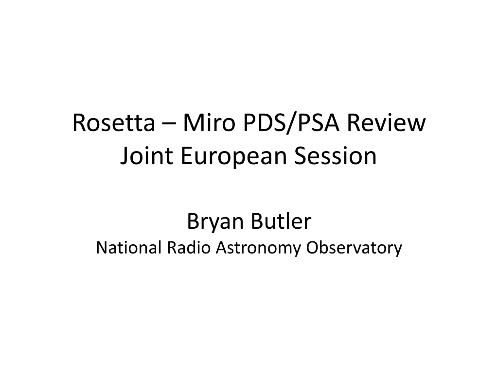 rosetta miro pds psa review joint european session n.w