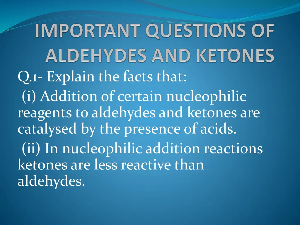q 1 explain the facts that i addition of certain n.w