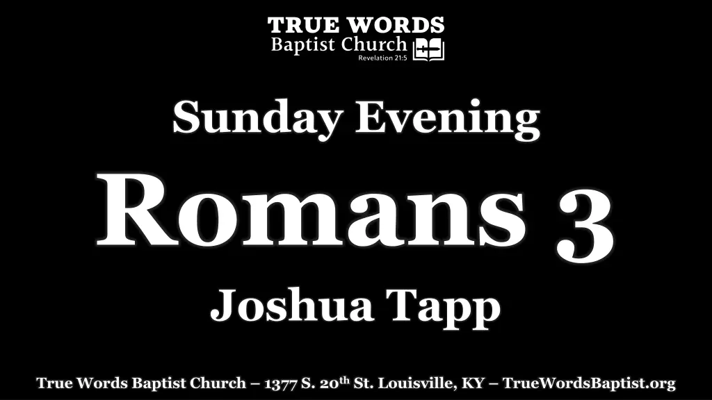 sunday evening romans 3 joshua tapp n.w