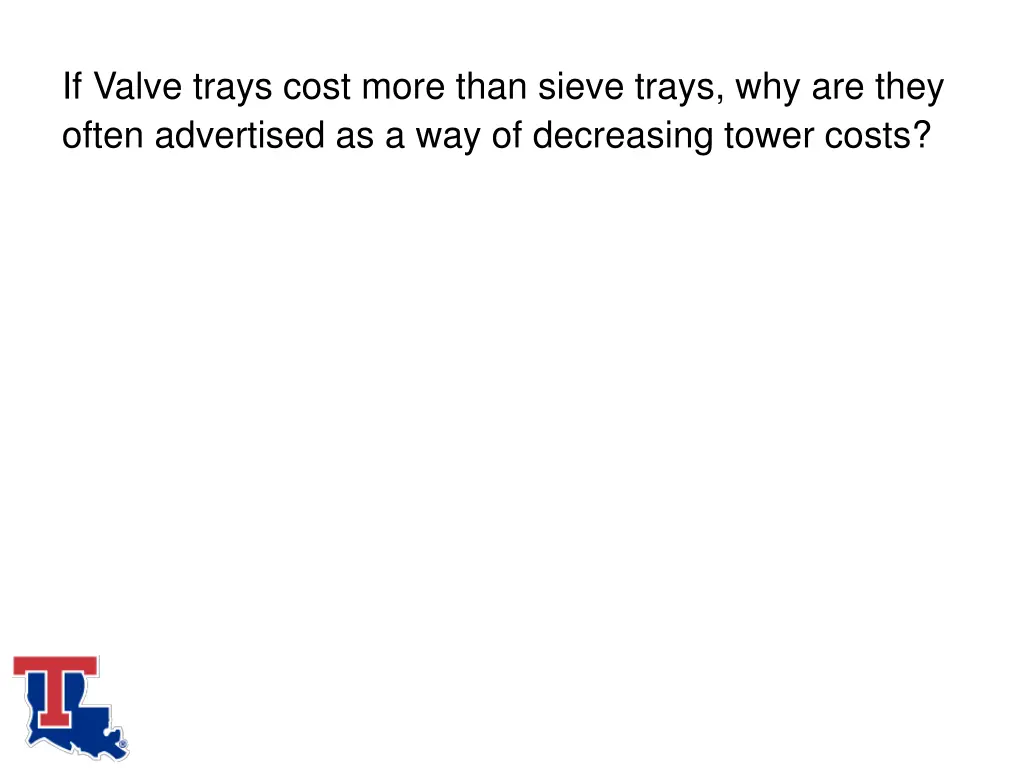 if valve trays cost more than sieve trays n.w