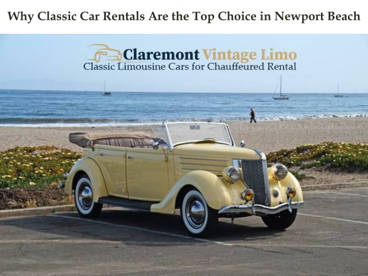 Why Classic Car Rentals Are the Top Choice in Newport Beach
