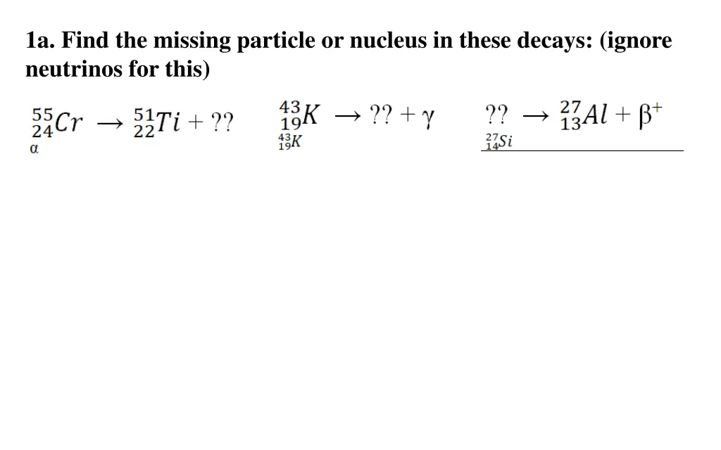 1a find the missing particle or nucleus in these n.w