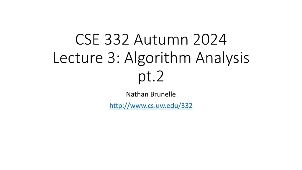cse 332 autumn 2024 lecture 3 algorithm analysis n.w